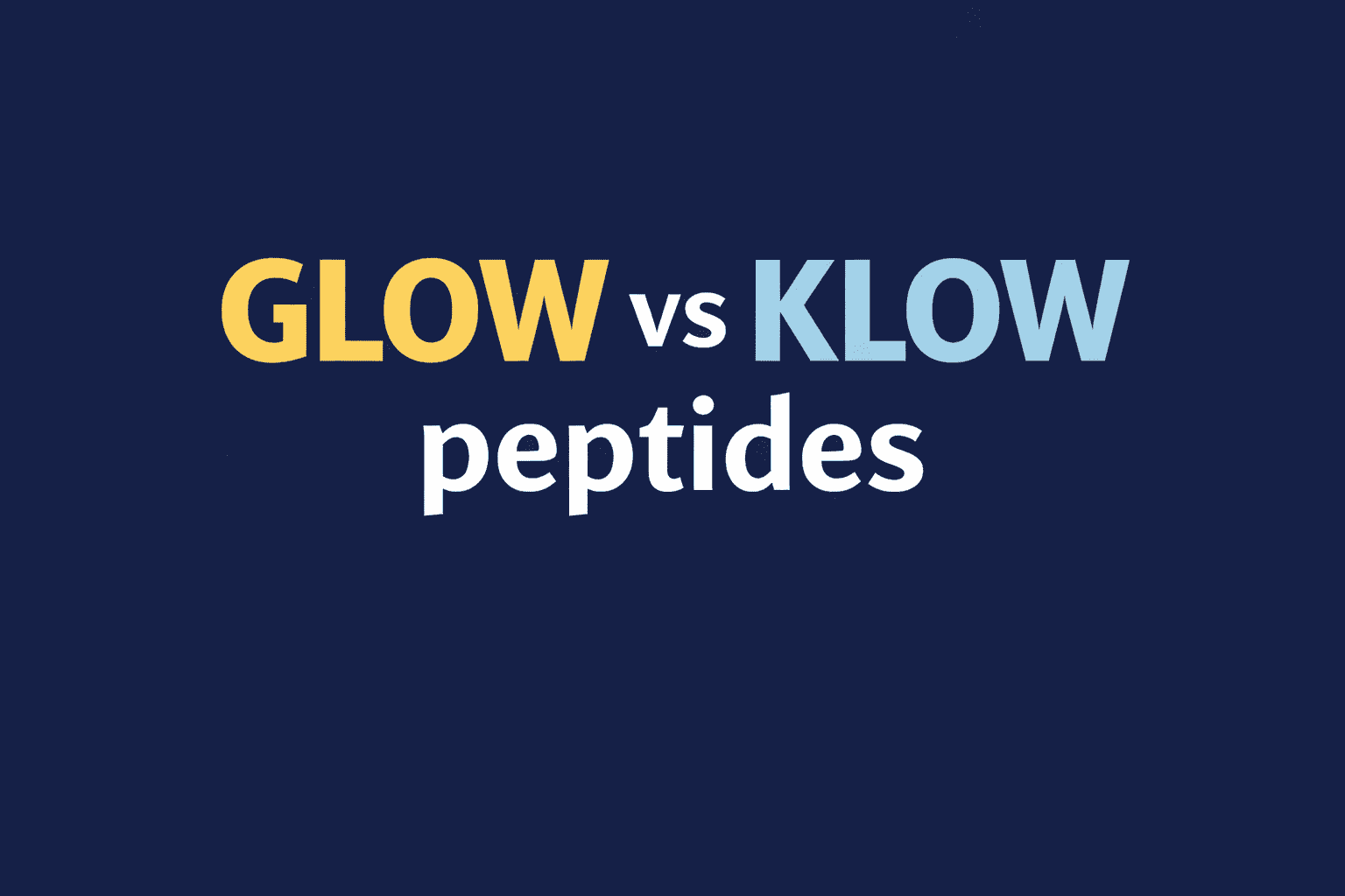 Glow vs Klow Peptides